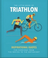 The Little Book of Triathlon : Inspirational Quotes for Everyone from the Novice to the Enthusiast -  Orange Hippo!
