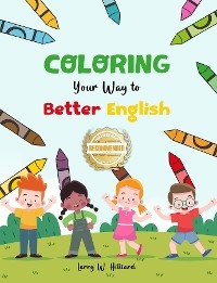 Coloring Your Way to Better English -  Larry W Hilliard