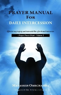 Prayer Manual For Daily Intercession -  Manasseh Omechamba