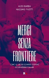 Merci senza frontiere - Aldo Barba, Massimo Pivetti