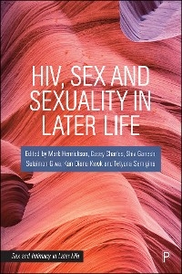 HIV, Sex and Sexuality in Later Life - 