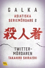 Asiatiska seriemördare 2 – Twitter-mördaren -  Galka