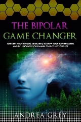 Bipolar Game Changer -  Andrea Grey