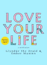 Love Your Life - Ember Muninn, Glyndŵr the Druid