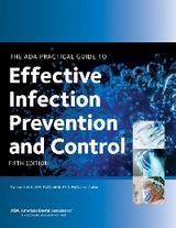 ADA Practical Guide to Effective Infection Prevention and Control, Fifth Edition - American Dental American Dental Association