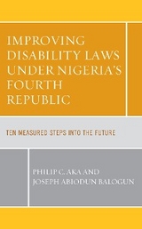 Improving Disability Laws under Nigeria's Fourth Republic -  Philip C. Aka,  Joseph Abiodun Balogun
