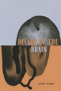 Decade of the Brain: Poems -  Janine Joseph