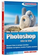 Die besten Techniken mit Photoshop CS3 & CS4 - Martina Weise