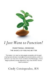 I Just Want to Function!: Functional Medicine -  Cindy Cotsiopoulos RN