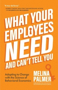 What Your Employees Need and Can't Tell You -  Melina Palmer