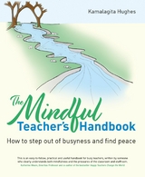 Mindful Teacher's Handbook - Kamalagita Hughes