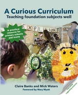 A Curious Curriculum - Mick Waters, Claire Banks