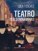 Teatro per sonnambuli - Luca Foscale