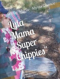 Lyla Mama "Super Chippies" - Alyssa B Chance