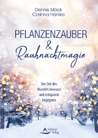 Pflanzenzauber & Rauhnachtmagie - Dennis Möck, Corinna Hanika