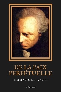 De la Paix Perpétuelle -  Emmanuel Kant