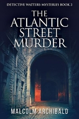 The Atlantic Street Murder - Malcolm Archibald