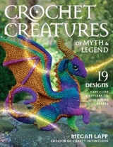 Crochet Creatures of Myth and Legend -  Megan Lapp