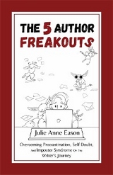 5 Author Freakouts -  Julie Anne Eason