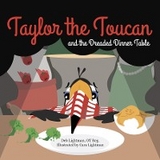 Taylor the Toucan and the Dreaded Dinner Table - Deb Lightman