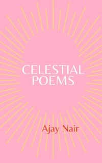 Celestial Poems - Ajay Nair