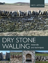Dry Stone Walling - Materials and Techniques -  Nick Aitken