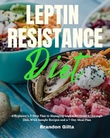 Leptin Resistance - Brandon Gilta