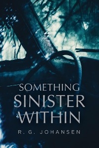 Something Sinister Within - R.G. Johansen