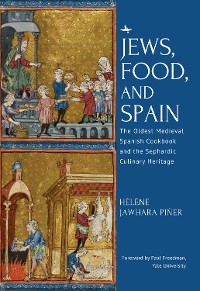 Jews, Food, and Spain -  Helene Jawhara Piner