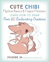 Cute Chibi Mythical Beasts & Magical Monsters - Phoebe Im