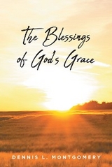 Blessings of God's Grace -  Dennis L. Montgomery