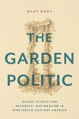 The Garden Politic - Mary Kuhn
