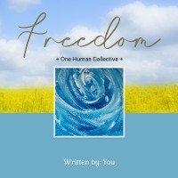 Freedom -  Written by: You