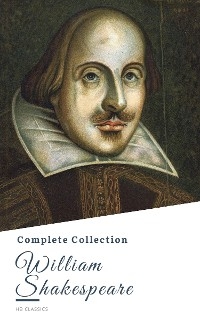William Shakespeare: The Complete Collection - William Shakespeare, HB Classics