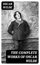 The Complete Works of Oscar Wilde - Oscar Wilde