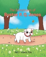 Adventures of Buster P.Q. Jones -  Patti Hamilton