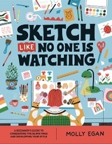 Sketch Like No One is Watching -  Molly Egan