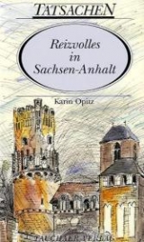 Reizvolles in Sachsen-Anhalt - Karin Opitz