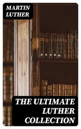 The Ultimate Luther Collection - Martin Luther