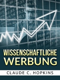 Wissenschaftliche Werbung (Übersetzt) - Claude C. Hopkins