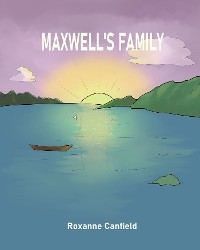 Maxwell's Family - Roxanne Canfield