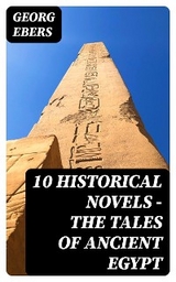 10 Historical Novels - The Tales of Ancient Egypt - Georg Ebers