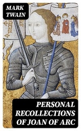 Personal Recollections of Joan of Arc - Mark Twain