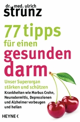 77 Tipps für einen gesunden Darm -  Ulrich Strunz