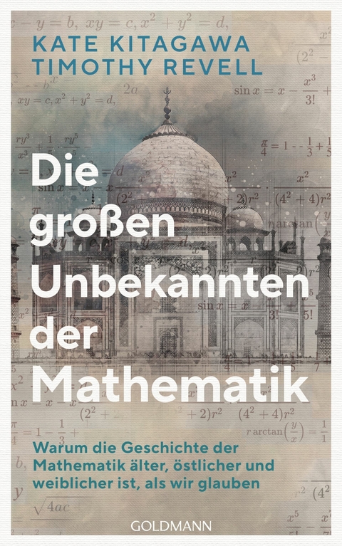 Die großen Unbekannten der Mathematik -  Kate Kitagawa,  Timothy Revell