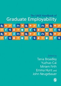 The SAGE Handbook of Graduate Employability - Tania Broadley; Yuzhuo Cai; Miriam Firth; Emma Hunt …