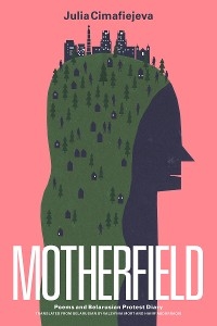 Motherfield -  Julia Cimafiejeva