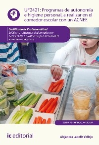 Programas de autonomía e higiene personal, a realizar en el comedor escolar con un ACNEE. SSCE0112 - Alejandra Labella Vallejo