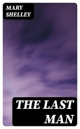 The Last Man - Mary Shelley