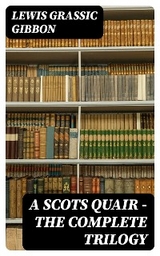 A Scots Quair - The Complete Trilogy - Lewis Grassic Gibbon